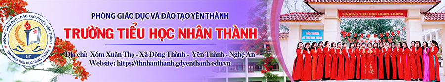 Trường Tiểu Học Nhân Thành - Yên Thành - Nghệ An